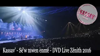 KASSAV' - Sé'w Mwen Enmé - DVD Live Zénith 2016