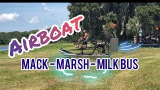 Airboat - the three M’s - Mack -Marsh -Milk bus