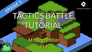 Ep 5 - Isometric Tactics Battle Tutorial - Mission Editor part 1