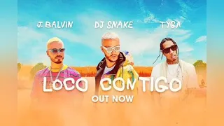 Lyrics,Taduction Française-Loco Contigo Dj Snake,Tyga,J.Balvin