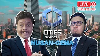 Pengesahan NUSAN-GEMA! - City Skylines 2 (Tarakarta)