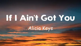 If I Ain't Got You - Alicia Keys (Lyrics)