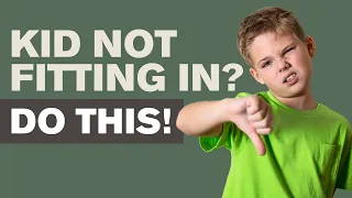 What to Do if My Kid Doesn't Fit in with Other Kids