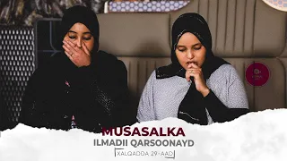 MUSASALKA ILMADII QARSOONAYD � XALQADDA 29 AAD