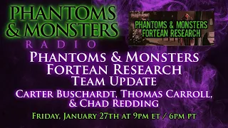 PHANTOMS & MONSTERS FORTEAN RESEARCH TEAM UPDATE - Investigations/Discussion - Lon Strickler (Host)