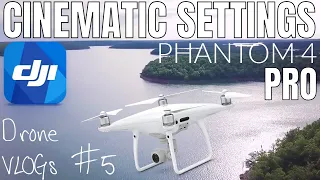 DJI Phantom 4 Pro - Best Cinematic Settings l Drone VLOGs #5