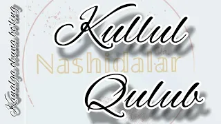 Kullul Qulub | Куллул Кулуб