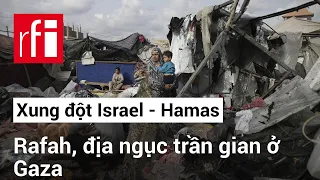 Chiến tranh Gaza và cảnh « địa ngục trần gian » ở Rafah • RFI Tiếng Việt