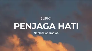 Nadhif Basamalah - Penjaga Hati (Lirik)