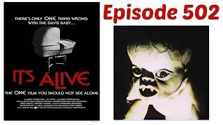 Episode 502: It's Alive (1974)