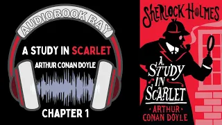 Sherlock Holmes Audiobook - A Study in Scarlet by Sir Arthur Conan Doyle | Chapter 1 of 14