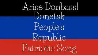 Arise Donbass!ドンバス応援歌, Donetsk People's Republic Patriotic Song, Donbass Song, ウクライナ政府によるロシア系住民弾圧の真相