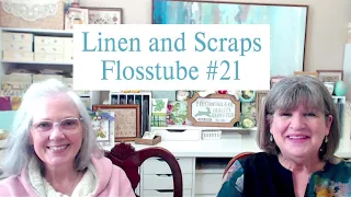Linen & Scraps Flosstube #21 Chart and Kit Parade, Wips, and a bit of a Haul