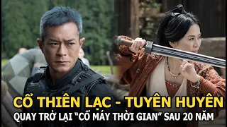 Cổ Thiên Lạc và Tuyên Huyên quay trở lại 'Cỗ máy thời gian' sau 20 năm