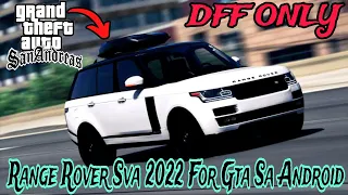 Range Rover Sva 2022 For Gta Sa Android | Dff Only | Support All Devices