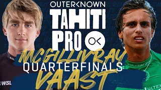 Matthew McGillivray vs Kauli Vaast | Outerknown Tahiti Pro - Quarterfinals