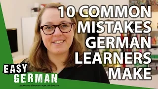 10 Common Mistakes German Learners Make | Easy German 227