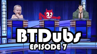 Demonic Baby Jeopardy | BTDubs - Episode 7