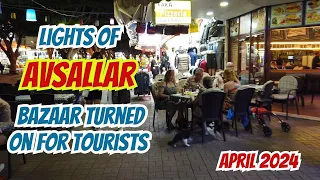 Avsallar - Life and Walking in Alanya -Lights of Avsallar Bazaar Shine Bright for Tourists in Alanya