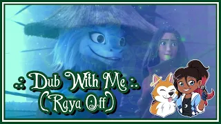 {DUB WITH ME} "Traps" (Raya Off) || Raya and the Last Dragon