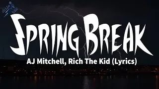 AJ Mitchell, Rich The Kid - Spring Break (Lyrics)