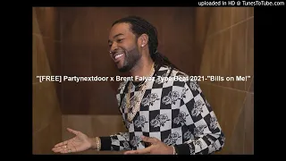 "[FREE] Partynextdoor x Brent Faiyaz Type Beat 2021-"Bills on Me!"