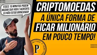 CRIPTOMOEDAS - Como ficar MILIONÁRIO com elas! (COMO FICAR RICO com CRIPTOMOEDAS)