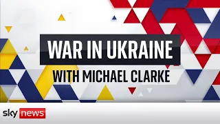 War in Ukraine with Michael Clarke