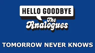 The Analogues perform 'Tomorrow Never Knows' by The Beatles