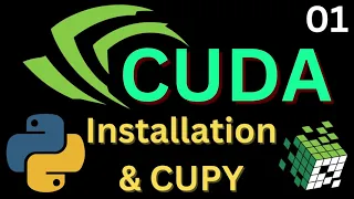 Python CUDA Installation & CUPY | GPU Acceleration Basics 01