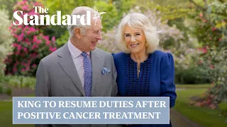 King to resume public duties after positive cancer treatment