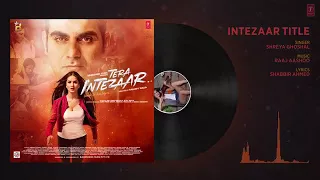 Mehfooz full Audio Song By Shreya Goshal from Tera intezar Movie Latest Song 2017