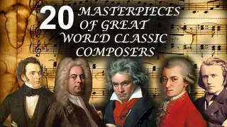 🎻classical music 20 MASTERPIECES OF GREAT WORLD CLASSIC COMPOSERS🎼