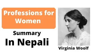 Professions for women - summary in Nepali - bbs 2nd year - Virginia Woolf - Visions