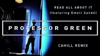 Professor Green -   Read All About It ft  Emeli Sande  - Cahill Remix
