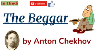 The Beggar by Anton Chekhov - Summary and Details in Hindi