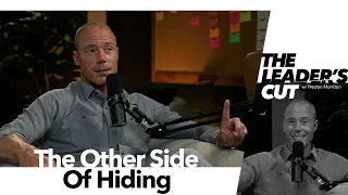 The Other Side Of Hiding | The Leader's Cut w/ Preston Morrison