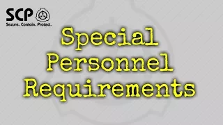 SCP-231 Special Personnel Requirements | object class keter | K class scenario