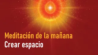 Meditación de la mañana Raja Yoga: Crear espacio, con Enrique Simó