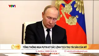 Tổng thống Nga Vladimir Putin ký sắc lệnh về tịch thu tài sản của Mỹ | VTV24