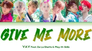 VAV 브이에이브이 " Give Me More " Lyrics Feat. De La Ghetto & Play-N-Skillz (ColorCoded/ENG/HAN/ROM/가사)