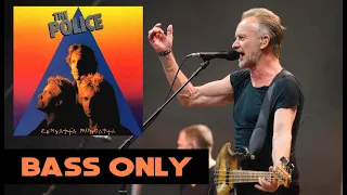 The Police || ZENYATTA MONDATTA (BASS ONLY) Just Sting!