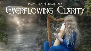 Priscilla Hernandez | Everflowing Clarity - Fantasy Folk  Mystical lullaby to clear your mind
