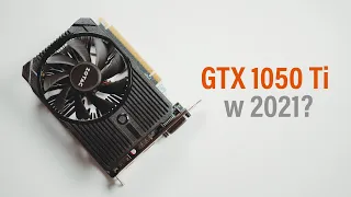 GeForce GTX 1050 Ti WRÓCIŁ! TEST i OCENA W 2021