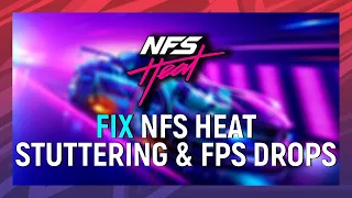 How to Fix NFS HEAT PC Stuttering & FPS Drops | NFS HEAT PC Spikes Fix