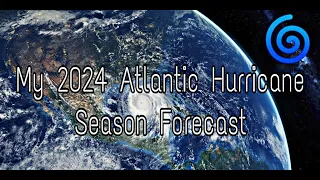 My 2024 Atlantic Hurricane Season Forecast & Predictions