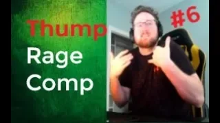 THump Rage Moments Compilation #6