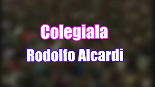 LETRA Colegiala | Rodolfo Alcardi | Cumbia