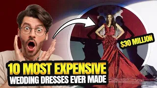 10 Most Expensive Wedding Dresses Ever Made