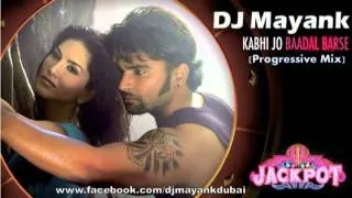 Jackpot - Kabhi Jo Baadal Barse - Progressive Mix - DJ Mayank